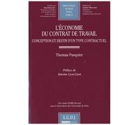 L'économie Du Contrat De Travail - Conception Et Destin D'un Type Contractuel