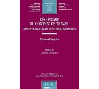 L'économie du contrat de travail : conception et destin d'un type contractuel Prix andré isoré décerné par la chancellerie des universités de paris - Thomas Pasquier - Lgdj - broché - Etude