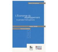 L'economie Du Développement Et De La Pensée Francophone