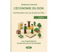 L'Économie du Don (Tome 1): Les Fondements d'une Nouvelle Économie