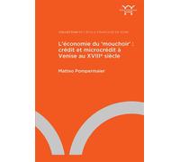 L'économie du "mouchoir" Crédit et microcrédit à Venise au XVIIIe siècle - Matteo Pompermaier - Ecole Francaise De Rome - broché - Essai