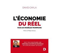L'économie du réel: face aux modèles trompeurs
