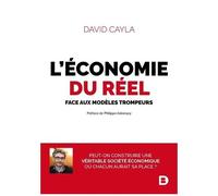 L'économie Du Réel - Face Aux Modèles Trompeurs