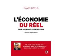 L'économie du réel Face aux modèles trompeurs - David Cayla - De Boeck Supérieur - broché - Etude