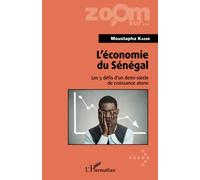 L'économie du Sénégal Les 5 défis d'un demi-siècle de croissance atone - Moustapha Kassé - L'harmattan - broché - Etude