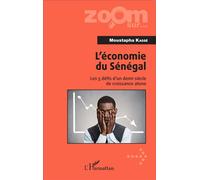L'économie du Sénégal Les 5 défis d'un demi-siècle de croissance atone - Moustapha Kassé - L'harmattan - broché - Etude