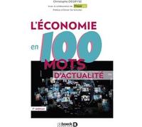 L'économie en 100 mots d'actualité Olivier de Schutter (Préface), Christophe Degryse (Auteur)