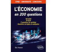 L'économie En 200 Questions - 160 Qcm, 29 Qcr, 11 Questions De Synthèse - Questions Corrigées Et Expliquées