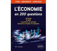 L'économie En 200 Questions - 160 Qcm, 29 Qcr, 11 Questions De Synthèse - Questions Corrigées Et Expliquées