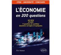 L'économie En 200 Questions - 160 Qcm, 29 Qcr, 11 Questions De Synthèse - Questions Corrigées Et Expliquées