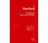 L'économie est un jeu d'enfant - Tim Harford - Puf - broché - Etude