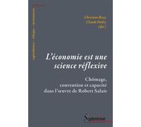 L'économie est une science réflexive Chômage, convention et capacité dans l'oeuvre de Robert Salais - Christian Bessy - Presses Universitaires Du Septen-Trion - broché - Etude