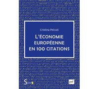 L'économie européenne en 100 citations - Cristina Peicuti - Puf - broché - Etude