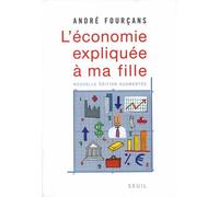 L'Économie expliquée à ma fille - André Fourcans - Seuil - broché - Essai