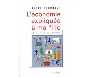 L'Économie expliquée à ma fille - André Fourcans - Seuil - broché - Essai