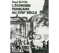 L'Economie française au XVIIIe siècle. Regards sur l'histoire numéro 87