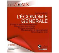 L'économie Générale - Acteurs Et Marchés Économiques, Conjoncture Économique, Politique Structurelle, Mondialisation Et Régionalisation, Crise Et Après-Crise
