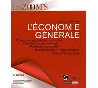 L'économie Générale - Acteurs Et Marchés Économiques, Conjoncture Économique, Politique Structurelle, Mondialisation Et Régionalisation, Crise Et Après-Crise