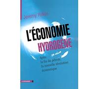 L'économie hydrogène: Après la fin du pétrole, la nouvelle révolution économique