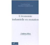 L'économie industrielle en mutation (n°43-44) Abdelillah Hamdouch (Auteur)