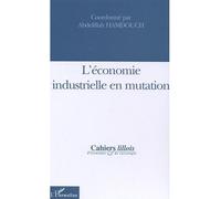 L'économie industrielle en mutation (n°43-44) - Abdelillah Hamdouch - L'harmattan - broché - Etude