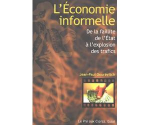 L'Economie informelle : De la faillite de l'Etat à l'explosion des trafics