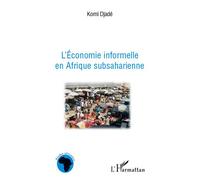 L'économie informelle en Afrique subsaharienne - Komi Djade - L'harmattan - broché - Etude