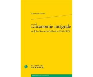 L'Économie intégrale 1933-1983 - Alexandre Chirat - Classiques Garnier - broché - Essai