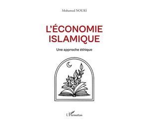 L'économie islamique Une approche éthique - Mohamed Nouri - L'harmattan - broché - Etude