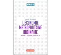L'économie métropolitaine ordinaire Invisible, oubliée, essentielle - Magali Talandier - Autrement - Poche - Essai