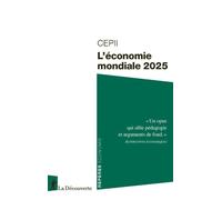 L'économie mondiale 2025 - CEPII - La découverte - Poche - Etude