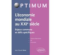 L'économie mondiale au XXIe siècle - Enjeux communs et défis spécifiques - Jean-Claude Verez - Ellipses - broché - Etude