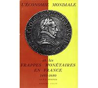 L'économie mondiale et les frappes monétaires en France, 1493-1680