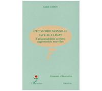 L'économie Mondiale Face Au Climat - A Responsabilités Accrues, Opportunités Nouvelles