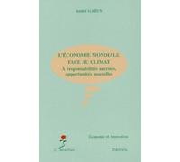 L'économie Mondiale Face Au Climat - A Responsabilités Accrues, Opportunités Nouvelles