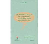 L'économie mondiale face au climat A responsabilités accrues, opportunités nouvelles - André Gabus - L'harmattan - broché - Essai