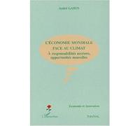 L'économie mondiale face au climat A responsabilités accrues, opportunités nouvelles - André Gabus - L'harmattan - broché - Essai