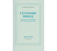 L'économie morale: Pauvreté, crédit et confiance dans l'Europe préindustrielle