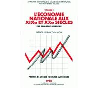 L'economie Nationale Aux Xix Eme Et Xx Eme Siecles - Annuaire Statistique De L'economie Francaise, Tome 1