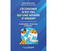 L'économie n'est pas qu'une affaire d'argent: Comprendre l'économie autrement