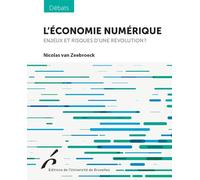 L'économie numérique: Enjeux et ressorts d'une révolution