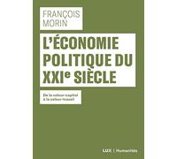 L'économie politique du XXIe siecle: De la valeur-capital à la valeur-travail