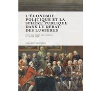 L'économie Politique Et La Sphère Publique Dans Le Débat Des Lumières