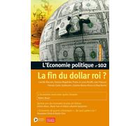 L'Economie politique - N° 102 La fin du dollar roi ? - Collectif - Alter Eco - broché - Revue