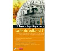L'Economie politique - N° 102 La fin du dollar roi ? Collectif (Auteur)