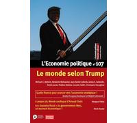 L'Economie politique - N° 107 Le monde selon Trump