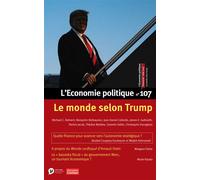 L'Economie politique - N° 107 Le monde selon Trump