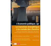 L'Economie politique - N° 97 La transition énergétique à la croisée des chemins - Collectif - Alter Eco - broché - Revue
