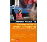 L'Economie politique - N° 99 Mettre l'entreprise au service de l'intérêt général