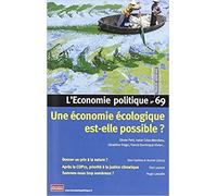 L'Economie politique - numéro 69 Une économie écologique est-elle possible ?
